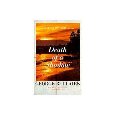 Death of a Shadow - (Inspector Littlejohn Mysteries) by George Bellairs (Paperback)