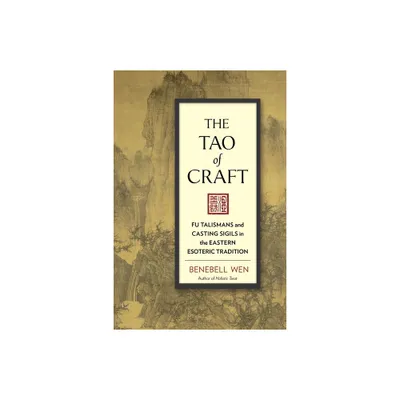 The Tao of Craft - by Benebell Wen (Paperback)