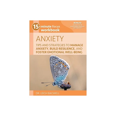 15-Minute Focus: Anxiety Workbook - by Leigh Bagwell (Paperback)