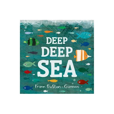 Deep Deep Sea - by Frann Preston-Gannon (Board Book)