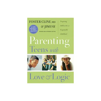 Parenting Teens with Love and Logic - by Jim Fay & Foster Cline (Hardcover)