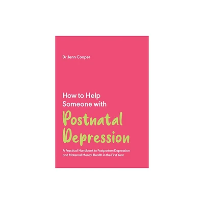 How to Help Someone with Postnatal Depression - by Jenn Cooper (Paperback)