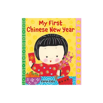 My First Chinese New Year - (My First Holiday) by Karen Katz (Paperback)