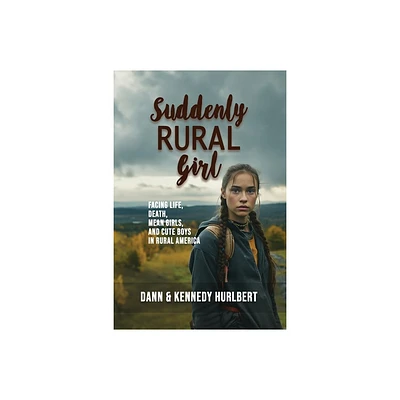 Suddenly Rural Girl - by Dann Hurlbert & Kennedy Hurlbert (Paperback)