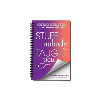 Stuff Nobody Taught You - by Summer McStravick (Paperback)