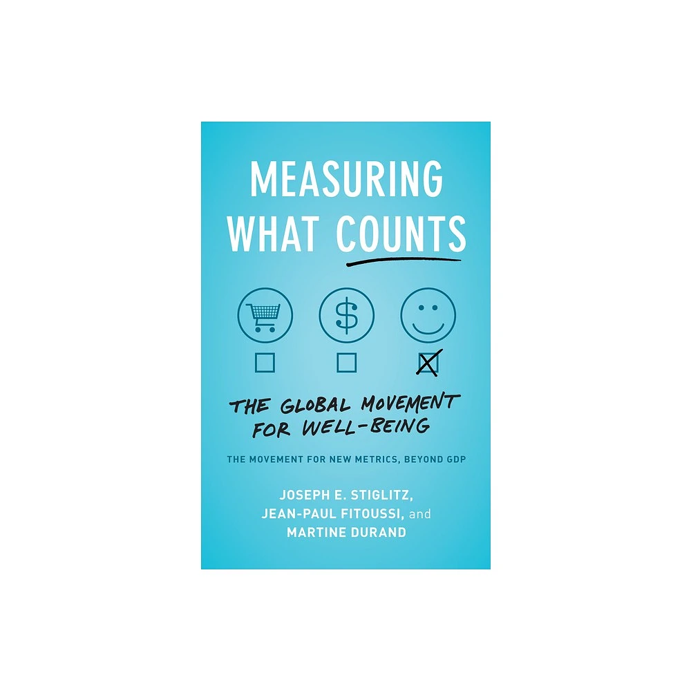 New Press Measuring What Counts - by Joseph E Stiglitz & Jean-Paul Fitoussi  & Martine Durand (Paperback) | The Market Place