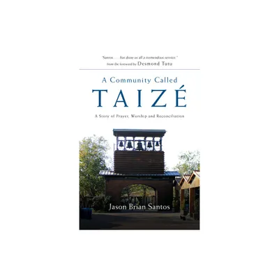 A Community Called Taize - by Jason Brian Santos (Paperback)