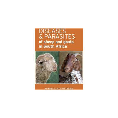 Diseases and Parasites of Sheep and Goats - by Pamela Oberem & Peter Oberem (Paperback)