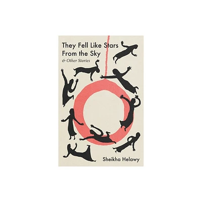 They Fell Like Stars from the Sky & Other Stories - by Sheikha Helawy (Paperback)