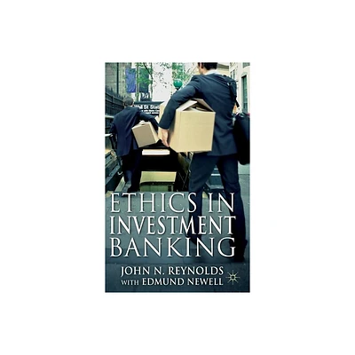 Ethics in Investment Banking - by John N Reynolds & Edmund Newell (Hardcover)