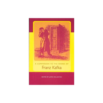 A Companion to the Works of Franz Kafka - (Studies in German Literature Linguistics and Culture) by James Rolleston (Paperback)