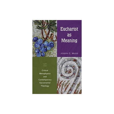 Eucharist as Meaning - by Joseph C Mudd (Paperback)