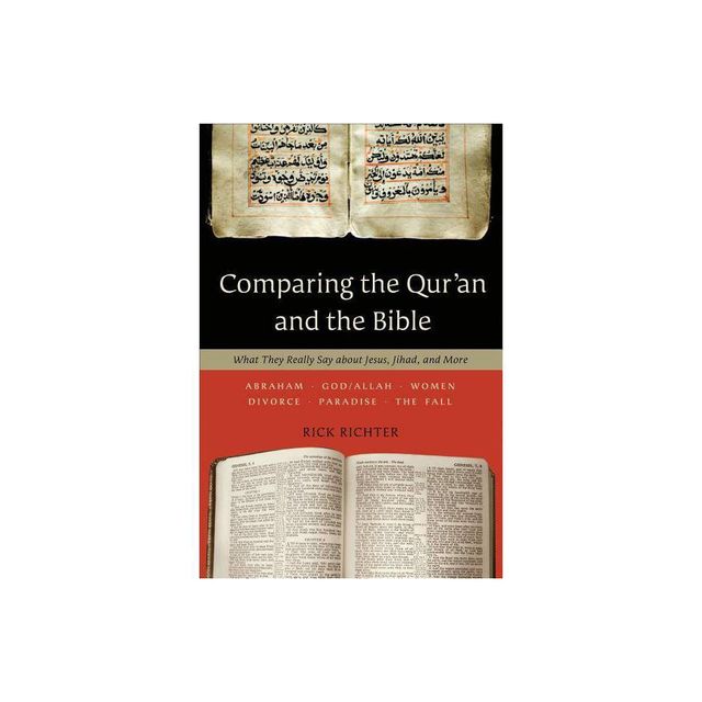 Comparing the Quran and the Bible - by Rick Richter (Paperback)