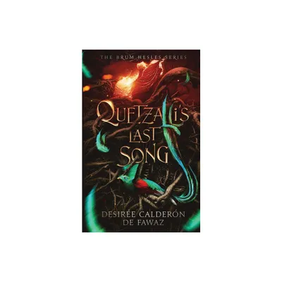 Quetzallis Last Song - (The Brum Hesles) by Desire Caldern de Fawaz (Paperback)