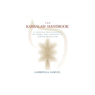 The Kabbalah Handbook - by Gabriella Samuel (Paperback)