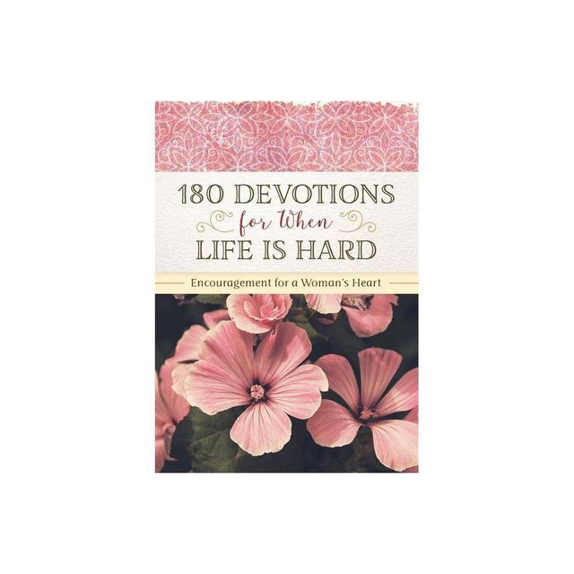 180 Devotions for When Life Is Hard - by Renae Brumbaugh Green (Paperback)