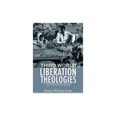 Third World Liberation Theologies - by Deane W Ferm (Paperback)