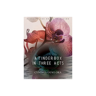 A Tinderbox in Three Acts - by Cynthia Dewi Oka (Paperback)