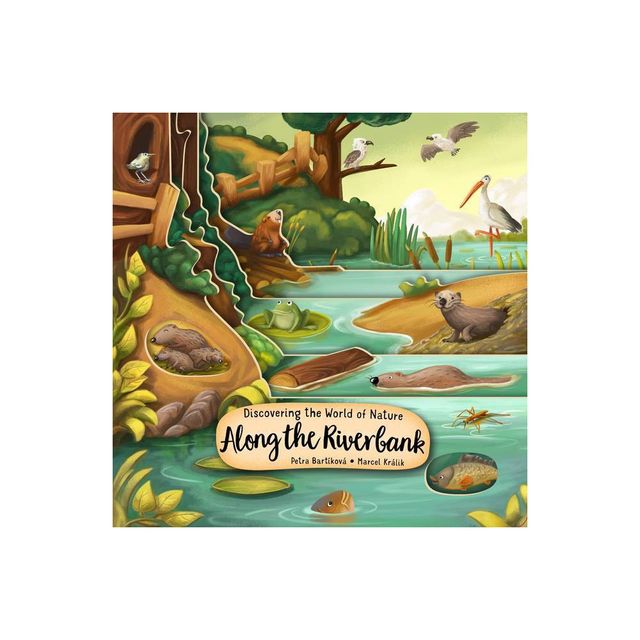 Discovering the World of Nature Along the Riverbank - (Peek Inside) by Petra Bartikova (Hardcover)