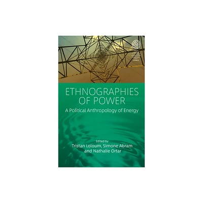 Ethnographies of Power - (Easa) by Tristan Loloum & Simone Abram & Nathalie Ortar (Paperback)