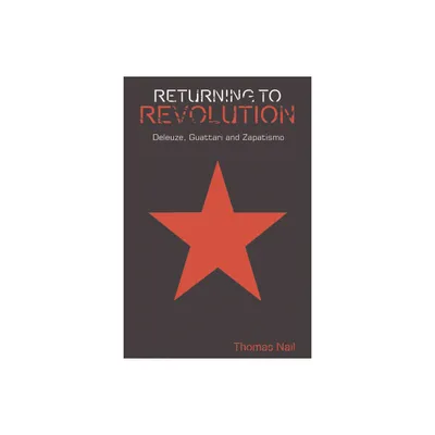 Returning to Revolution - (Plateaus - New Directions in Deleuze Studies) by Thomas Nail (Paperback)