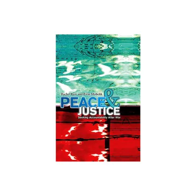 Peace and Justice - by Rachel Kerr & Eirin Mobekk (Paperback)