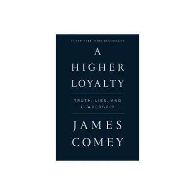 Higher Loyalty - by James Comey (Paperback)