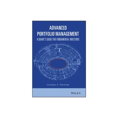 Advanced Portfolio Management - by Giuseppe A Paleologo (Hardcover)