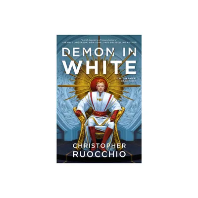 Demon in White - (Sun Eater) by Christopher Ruocchio (Paperback)