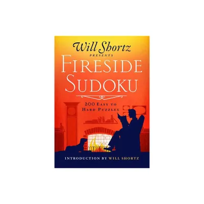 Will Shortz Presents Fireside Sudoku: 200 Easy to Hard Puzzles - (Easy to Hard Sudoku) (Paperback)