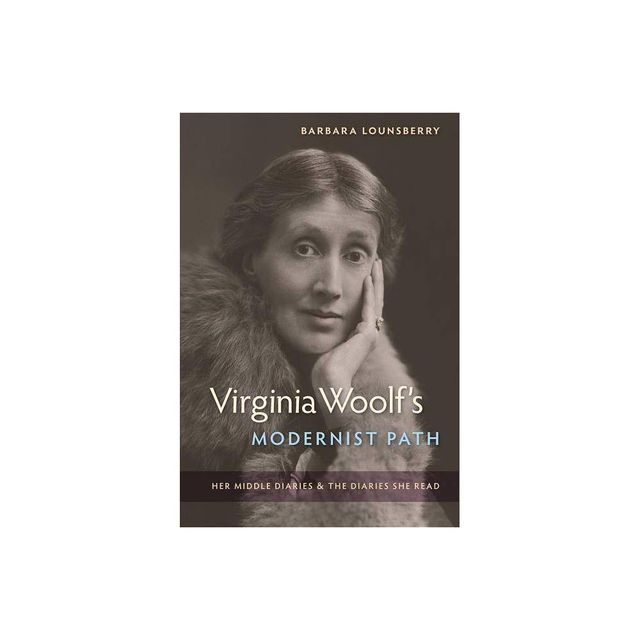 Virginia Woolfs Modernist Path - by Barbara Lounsberry (Paperback)