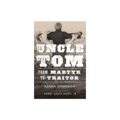 Uncle Tom - by Adena Spingarn (Paperback)