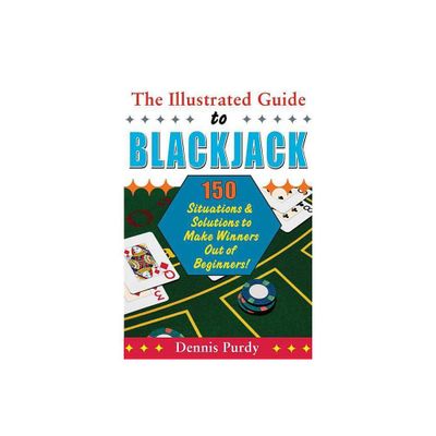 The Illustrated Guide To Blackjack - by Dennis Purdy (Paperback)