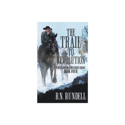 The Trail to Revolution - (Plainsman Western) by B N Rundell (Paperback)