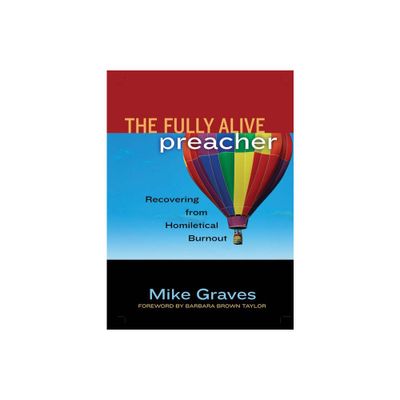 The Fully Alive Preacher - by Mike Graves (Paperback)