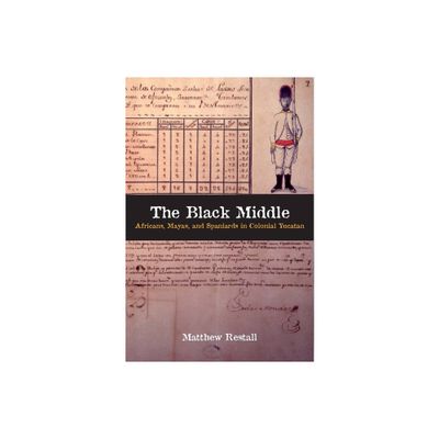 The Black Middle - by Matthew Restall (Paperback)