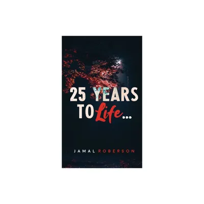 25 Years to Life - by Jamal Roberson (Hardcover)