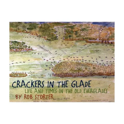 Crackers in the Glade - by Rob Storter (Paperback)