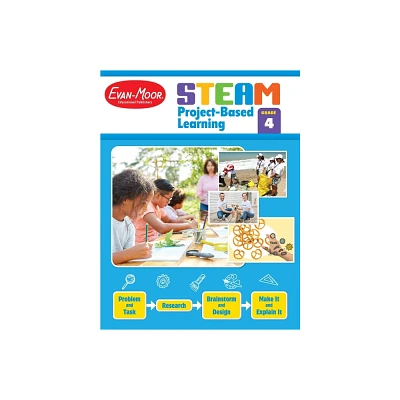 Steam Project-Based Learning, Grade 4 Teacher Resource - by Evan-Moor Educational Publishers (Paperback)