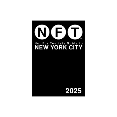 Not for Tourists Guide to New York City 2025 - (Not for Tourists Guides) (Paperback)