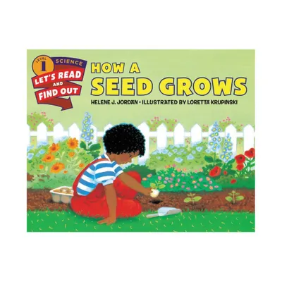 How a Seed Grows - (Lets-Read-And-Find-Out Science 1) by Helene J Jordan (Paperback)