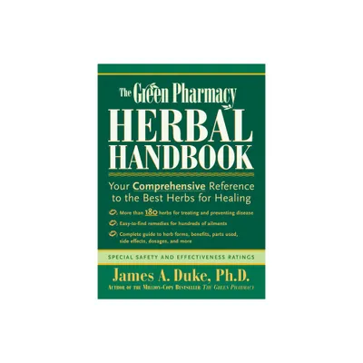 The Green Pharmacy Herbal Handbook - by James A Duke (Paperback)