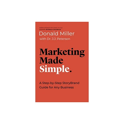 Marketing Made Simple - by Donald Miller & J J Peterson (Paperback)