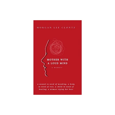 Mother With A Loud Mind - Large Print by Morgan Lee Clontz (Paperback)