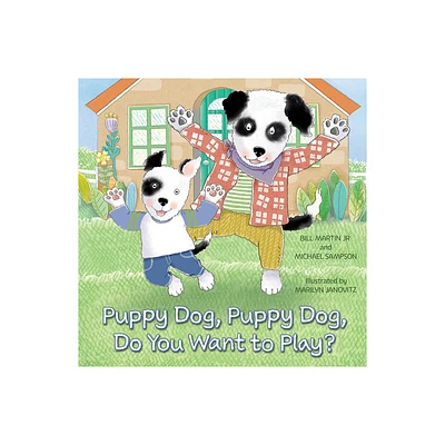 Puppy Dog, Puppy Dog, Do You Want to Play? - by Bill Martin & Michael Sampson (Hardcover)