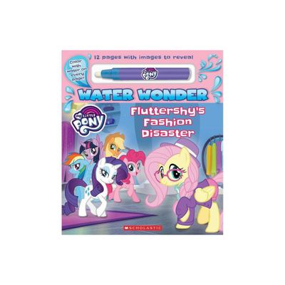 Fashion Disaster (A My Little Pony Water Wonder Storybook) - by Scholastic (Board Book)