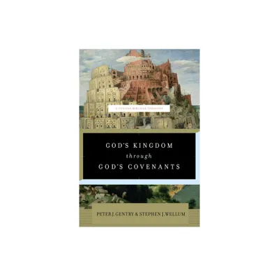 Gods Kingdom Through Gods Covenants - Abridged by Peter J Gentry & Stephen J Wellum (Paperback)