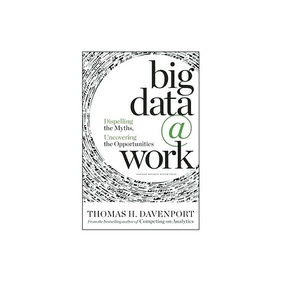 Big Data at Work - by Thomas H Davenport (Hardcover)