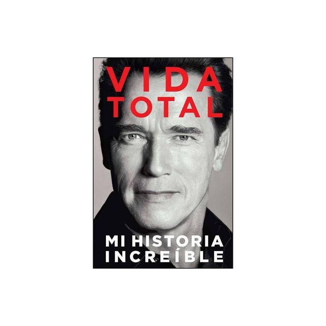 Vida Total - by Arnold Schwarzenegger (Paperback)