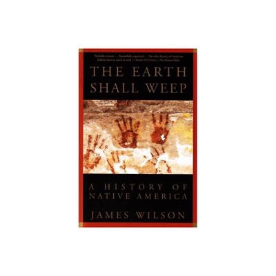 The Earth Shall Weep - by James Wilson (Paperback)